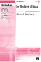 For the Love of Music SATB Mixed voices