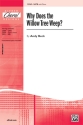Why Does the Willow Tree Weep? SATB Mixed voices
