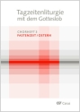 Tagzeitenliturgie mit dem Gotteslob Band 3 - Fastenzeit/Ostern fr gem Chor a cappella (z.T. mit Orgel) Chorleiterband