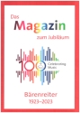 Das Magazin zum Jubilum Brenreiter 1923 - 2023 100 Years Celebrating Music