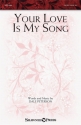 Your Love Is My Song SATB and opt. Cello Chorpartitur