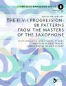 The II-V-I Progression: 80 Patterns from the Masters of the Saxophone Saxophon in B und Es Lehrbuch