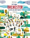 Mit dem Orchester um die Welt   Wimmel-Bilderbuch (Hardcover)