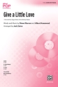 Give a Little Love SATB Mixed voices