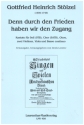 Denn durch Frieden haben wir den Zugang fr Soli (STB), gem Chor Oboe d'amore, 2 Violinen, Viola, B.c. Partitur