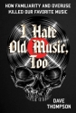 I Hate Old Music, Too  Book