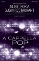 Music for a Sushi Restaurant SATB a Cappella Choral Score