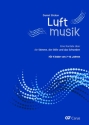 Luftmusik - Eine Kantate ber die Stimme, die Stille und das Schweben fr 1-2st. Kinder-/Jugendchor, Sprecher und Instrumente Partitur
