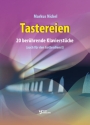 Tastereien - 20 berhrende Klavierstcke  fr Klavier
