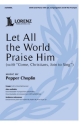 Let All the World Praise Him Gemischter Chor mit Klavier/Orgel Chorpartitur