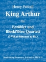 King Arthur fr Erzhler und Blockfltenquartett (SATB) Partitur