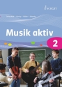 Musik aktiv 2 f�r allgemeinbildende Schulen Sch�lerheft