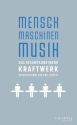 Mensch, Maschinen, Musik das Gesamkunstwerk Kraftwerk Softcover