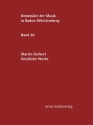 Martin Gerbert: Geistliche Werke Missa in Coena Domini / 12 Offertorien Festeinband (Leinen)
