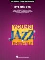 Bye Bye Bye Jazz Ensemble Partitur und Stimmen