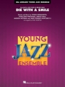 Die With a Smile Jazz Ensemble Partitur und Stimmen