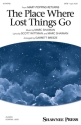 The Place Where Lost Things Go Gemischter Chor mit Begleitung Chorpartitur
