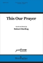 This Our Prayer Gemischter Chor A cappella Chorpartitur
