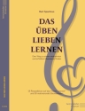Das ben lieben lernen Den Weg zu einem motivierten und erfllten Musizieren finden