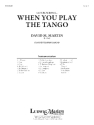 When You Play the Tango (c/b sc) Symphonic wind band