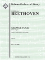 Grosse Fuge (Great Fugue), Op. 133 Full Orchestra
