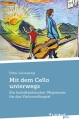 Mit dem Cello unterwegs ein fachdidaktischer Wegweiser fr das Violoncellospiel Softcover