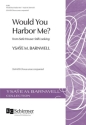 Would You Harbor Me? Gemischter Chor A cappella Chorpartitur