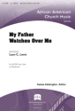 My Father Watches Over Me Gemischter Chor mit Klavier/Orgel Chorpartitur