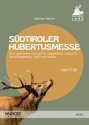 Sdtiroler Hubertusmesse - Partitur Gesamtpartitur fr 4 Jagdhrner (ad lib. Doppelchor), Kantor:in, Gemeindegesang, Orgel und Pauken