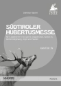Sdtiroler Hubertusmesse - Kantor:in Kantor:in fr 4 Jagdhrner (ad lib. Doppelchor), Kantor:in, Gemeindegesang, Orgel und Pauken