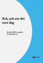 Ack ack om det vore dag (Musty Folk Song) for mixed choir Chorpartitur