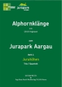 Alphornkl�nge zum Jurapark Aargau Band 2 (Themen und Orte) f�r 3 bis 4 Alph�rner Partitur