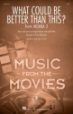 What Could be Better Than This? Gemischter Chor mit Begleitung Chorpartitur