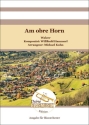 Am obre Horn Blasorchester Direktion + Stimmen