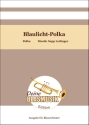 Blaulicht-Polka Blasorchester Direktion + Stimmen