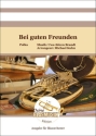 Bei guten Freunden Blasorchester Direktion + Stimmen
