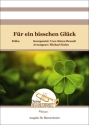 Fr ein bisschen Glck Blasorchester Direktion + Stimmen