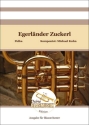 Egerlnder Zuckerl Blasorchester Direktion + Stimmen