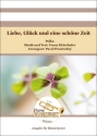 Liebe, Glck und eine schne Zeit Blasorchester Direktion + Stimmen