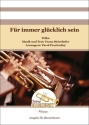 Fr immer glcklich sein Blasorchester Direktion + Stimmen