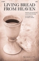 Living Bread From Heaven Gemischter Chor mit Begleitung Chorpartitur