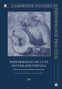 Performance on Lute, Guitar, and Vihuela Historical Practice and Modern Interpretation Paperback