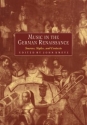 Music in the German Renaissance Sources, Styles, and Contexts Paperback