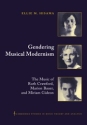 Gendering Musical Modernism The Music of Ruth Crawford, Marion Bauer, and Miriam Gideon Paperback