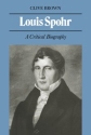 Louis Spohr A Critical Biography Paperback