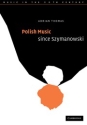 Polish Music since Szymanowski  Paperback