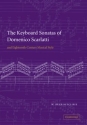 The Keyboard Sonatas of Domenico Scarlatti and Eighteenth-Century Musical Style  Paperback