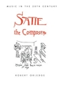 Satie the Composer  Paperback