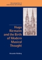 Hugo Riemann and the Birth of Modern Musical Thought  Paperback