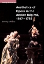 Aesthetics of Opera in the Ancien Rgime, 16471785  Paperback